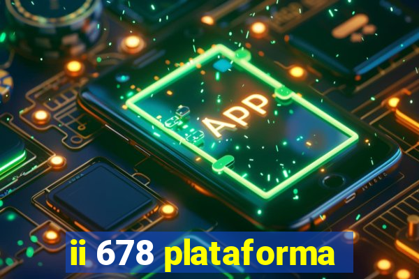 ii 678 plataforma